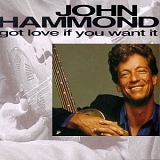 John Hammond - Got Love If You Want It