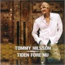 Tommy Nilsson - Tiden FÃ¶re Nu