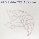 Dirty Projectors - Rise Above