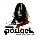 Emma Pollock - Watch The Fireworks