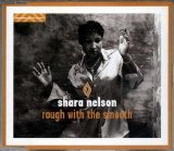 Shara Nelson - Rough With The Smooth