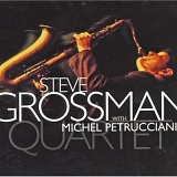 Grossman Quartet, Steve - Steve Grossman with Michel Petrucciani