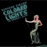 Debbie Gibson (aka Deborah Gibson) - Colored Lights: The Broadway Album