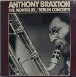 Braxton, Anthony - The Montreux/Berlin Concerts