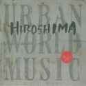 Hiroshima - Urban World Music