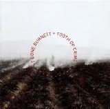 T Bone Burnett - Tooth Of Crime (2008) [FLAC]