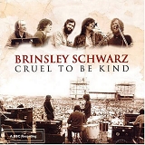 Brinsley Schwarz - Cruel To Be Kind