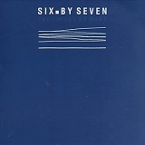 Six By Seven - The Things We Make