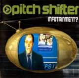 Pitchshifter - Infotainment?