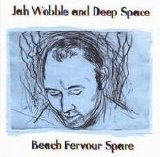 Jah Wobble And Deep Space - Beach Fervour Spare