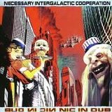 Necessary Intergalactic Cooperation - N.I.C. In Dub