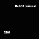 LCD Soundsystem - 45: 33