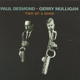 Paul Desmond & Gerry Mulligan - Two Of A Mind