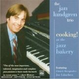 Jan Lundgren Trio - Cooking! At the Jazz Bakery