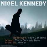 Nigel Kennedy, Michal Baranski - Beethoven: Violin Concerto; Mozart: Violin Concerto No. 4; Horace Silver: Creepin' In