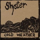 Shyster - Cold Weather