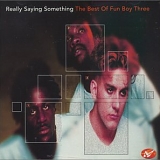 Fun Boy Three - Really Saying Something