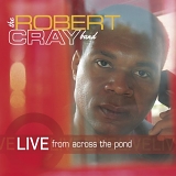 The Robert Cray Band - Live From Across The Pond  Disc 1