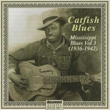 VA - Catfish Blues:  Mississippi Blues Vol 3