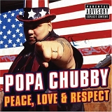 Popa Chubby - Peace, Love & Respect