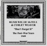 Blind Willie McTell and Curley Weaver - Don't Forget It: Postwar Recordings, 1949-50