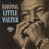 Little Walter - The Essential Little Walter Disc 1