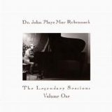 Dr. John - Plays Mac Rebennack - The Legendary Sessions Volume One