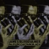 James "Blood" Ulmer - Tales of Captain Black