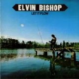 Elvin Bishop - Let It Flow