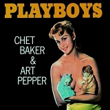 Chet Baker & Art Pepper - Playboys