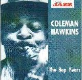 Coleman Hawkins - The Bop Years