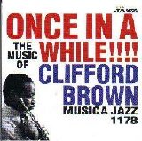 Various artists - Once In a While!!!! - The music of Clifford Brown