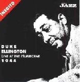 Duke Ellington - Live at The Hurricane, 1944