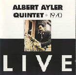 Albert Ayler - Albert Ayler Quintet - Live 1970