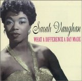 Sarah Vaughn - What A Difference a Day Made