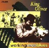 King oliver - Working man blues