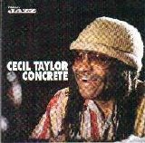 Cecil Taylor - Concrete