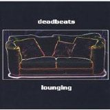 Deadbeats - Lounging