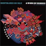 Nightmares on Wax - A Word of Science