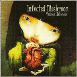 Infected Mushroom - Vicious Delicious