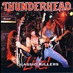 THUNDERHEAD - Classic Killers Live!