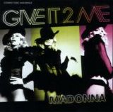 Madonna - Give It 2 Me