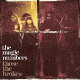 The Magic Numbers - Those The Brokes