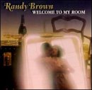 Brown, Randy - Welcome To My Room