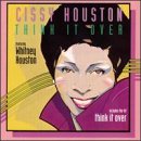 Houston, Cissy - Think It Over (featuring Whitney Houston)