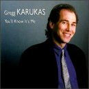 Karukas, Gregg - You'll Know It's Me