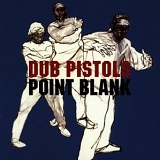 Dub Pistols - Point Blank