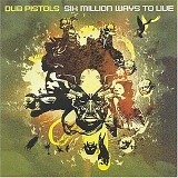 Dub Pistols - Six Million Ways to Live