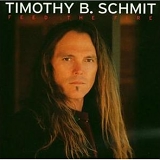 Timothy B. Schmit - Feed the Fire