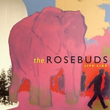 Rosebuds - Life Like